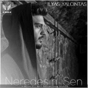 دانلود آلبوم NEREDESIN SEN از الیاس یالچینتاش